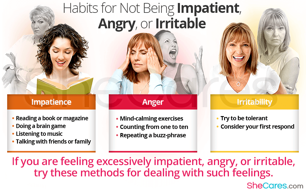 If you are feeling excessively impatient, angry, or irritable, try these methods for dealing with such feelings.